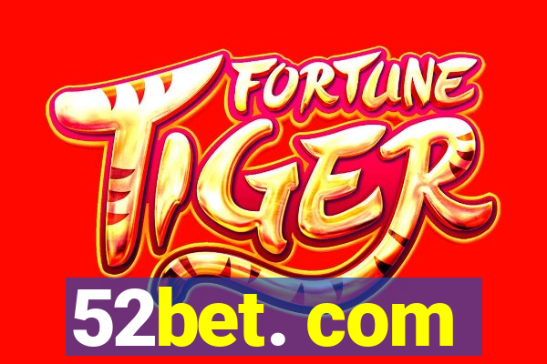 52bet. com