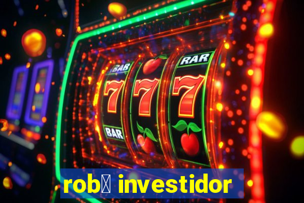 rob么 investidor