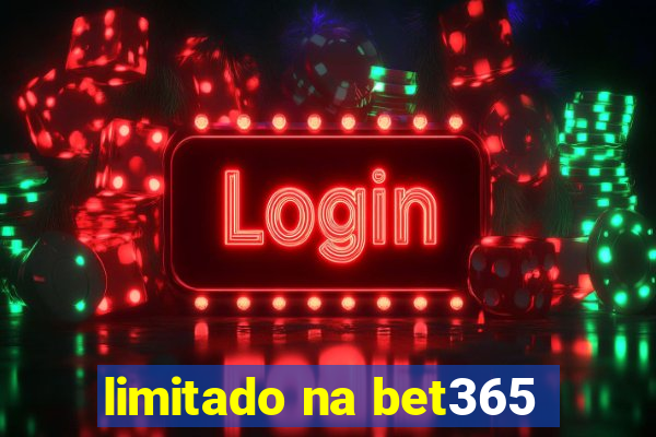 limitado na bet365