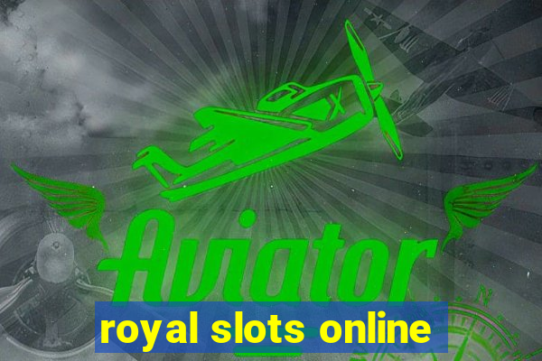 royal slots online