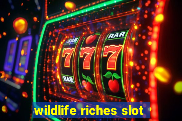 wildlife riches slot