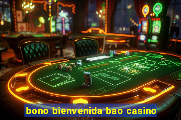 bono bienvenida bao casino