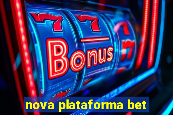 nova plataforma bet