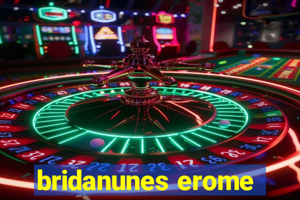 bridanunes erome