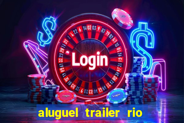 aluguel trailer rio grande do sul