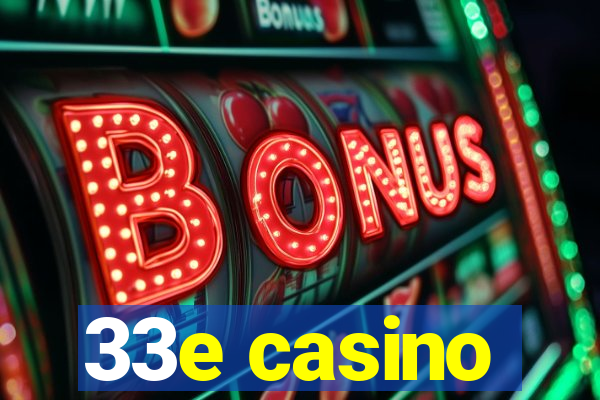 33e casino