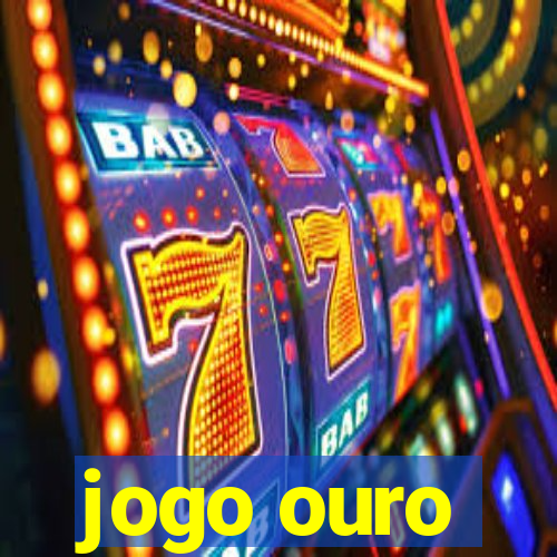 jogo ouro