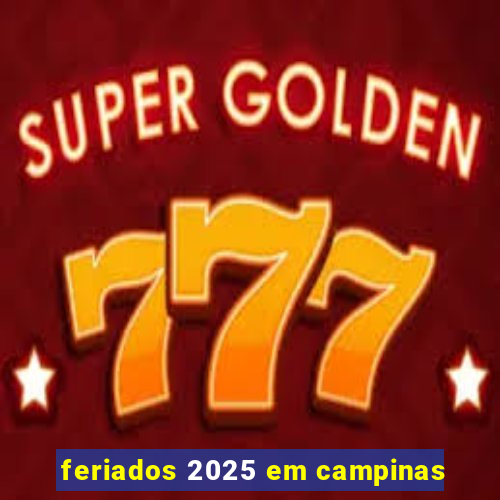 feriados 2025 em campinas