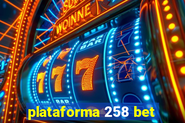 plataforma 258 bet