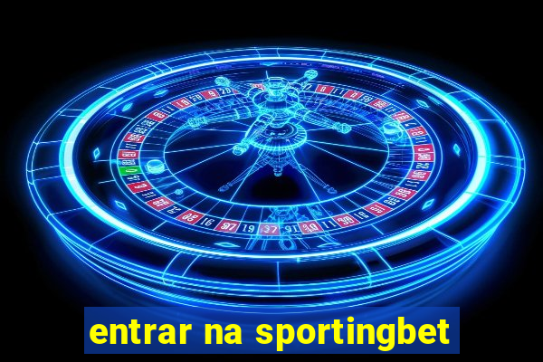 entrar na sportingbet