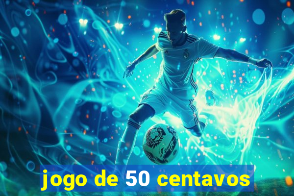 jogo de 50 centavos