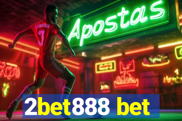 2bet888 bet