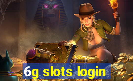 6g slots login