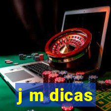 j m dicas