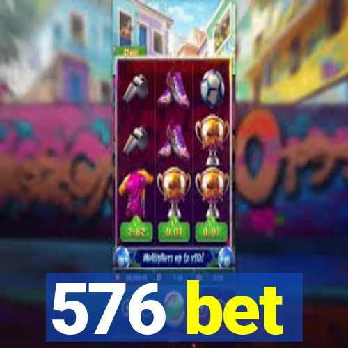 576 bet