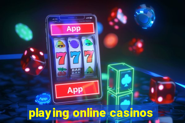 playing online casinos