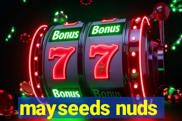 mayseeds nuds