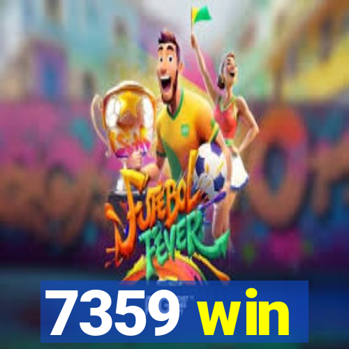 7359 win