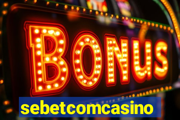 sebetcomcasino