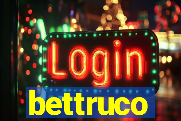 bettruco