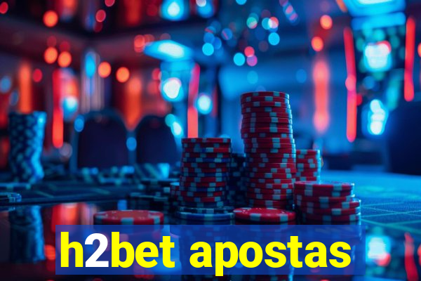 h2bet apostas