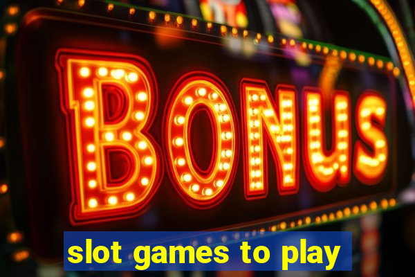 slot games to play