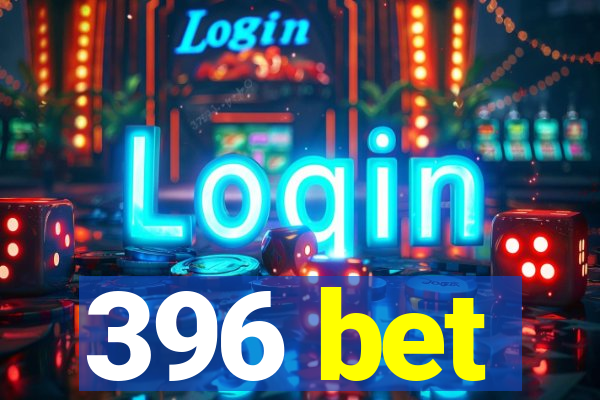 396 bet