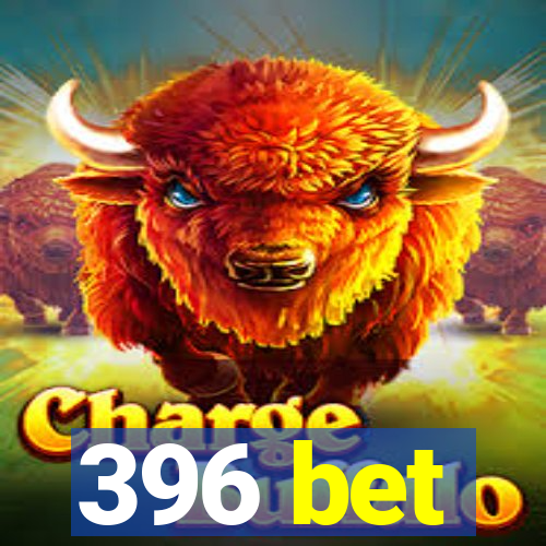 396 bet