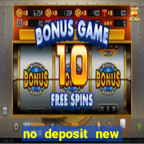 no deposit new casino bonus