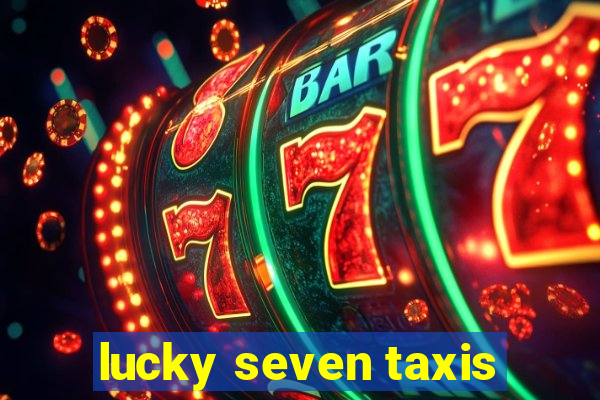 lucky seven taxis