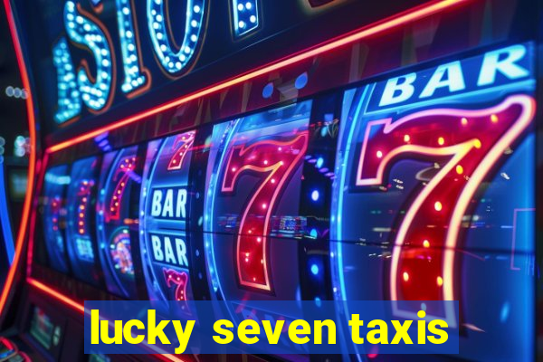 lucky seven taxis