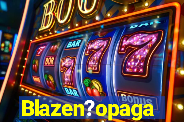 Blazen?opaga