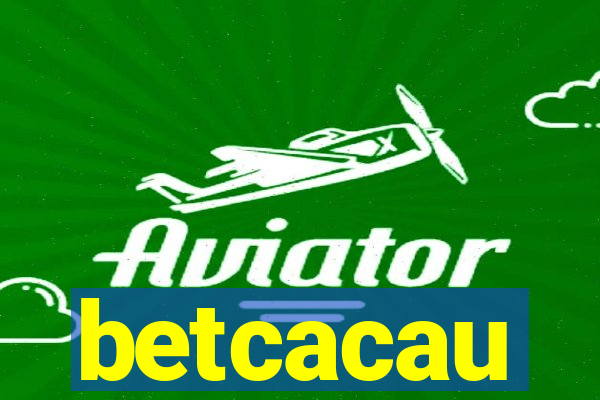 betcacau