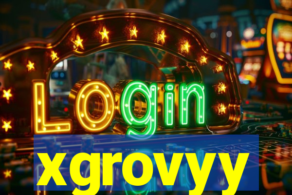 xgrovyy