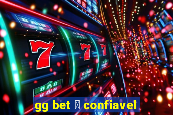 gg bet 茅 confiavel