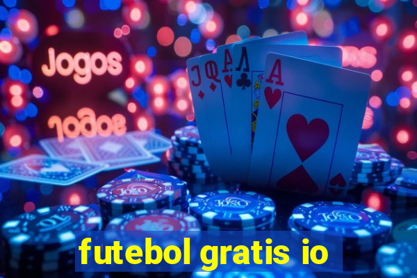 futebol gratis io