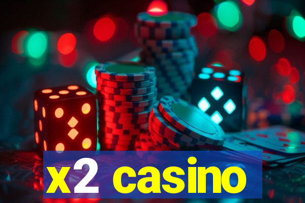 x2 casino