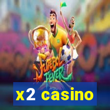 x2 casino