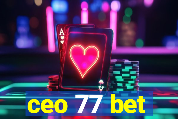 ceo 77 bet