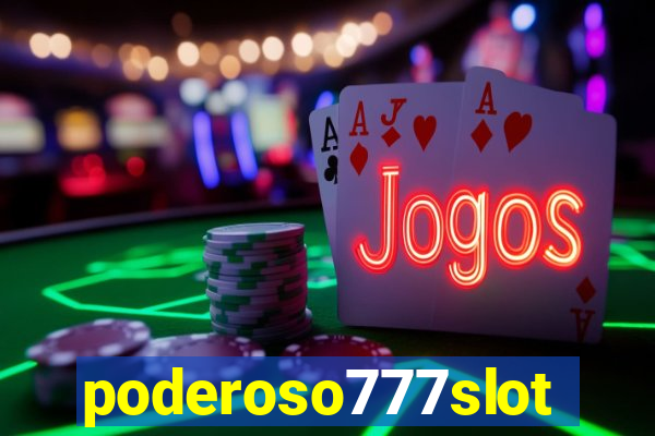 poderoso777slot