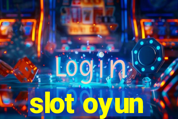 slot oyun