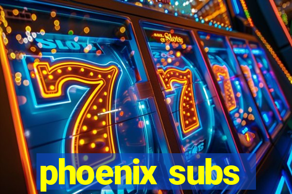 phoenix subs