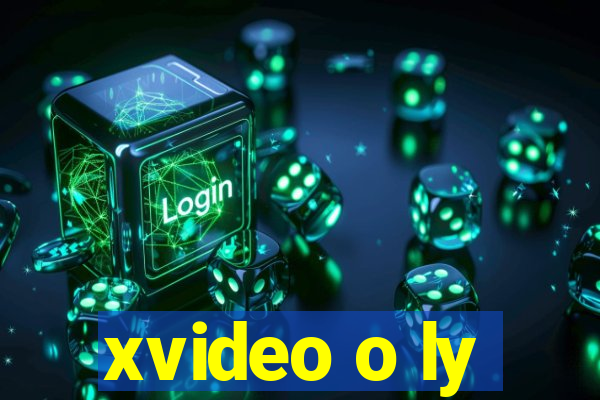 xvideo o ly