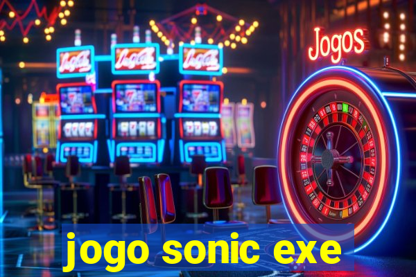 jogo sonic exe