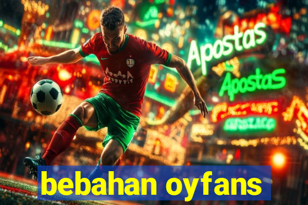 bebahan oyfans