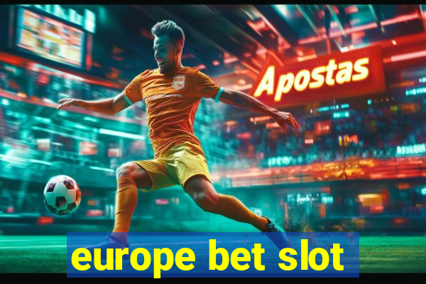 europe bet slot