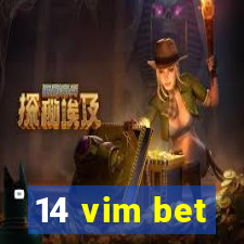 14 vim bet