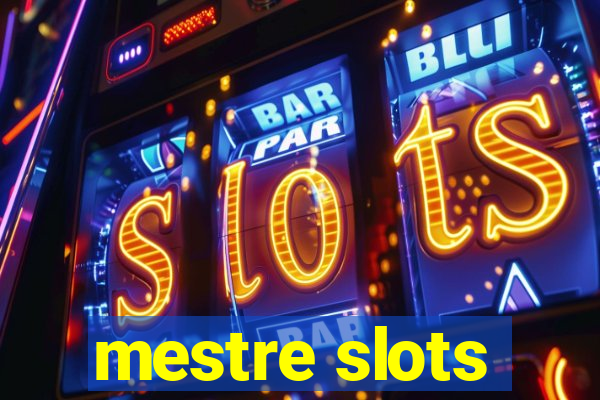 mestre slots