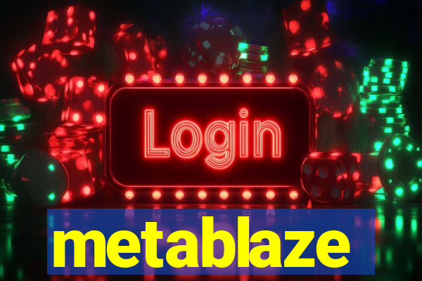 metablaze