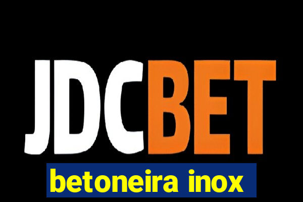 betoneira inox